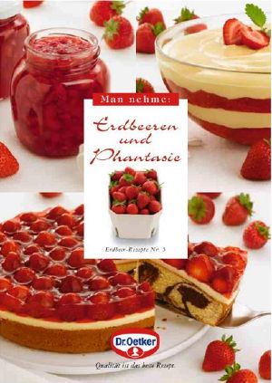 [Rezeptheft 05] • Erdbeeren Und Phantasie